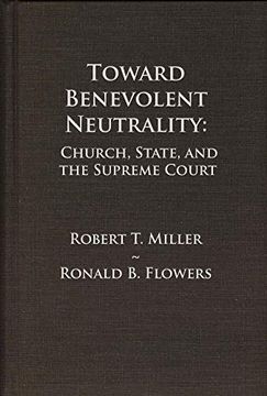 portada Toward Benevolent Neutrality: Church, State, and the Supreme Court (in English)