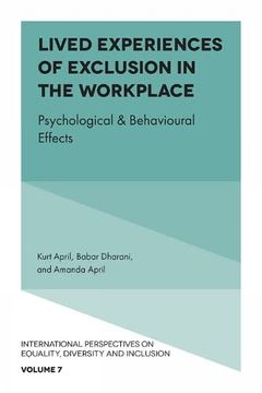 portada Lived Experiences of Exclusion in the Workplace: Psychological & Behavioural Effects (International Perspectives on Equality, Diversity and Inclusion, 7) (en Inglés)