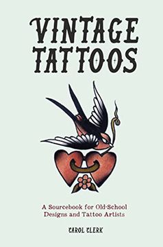 portada Vintage Tattoos: A Sourcebook for Old-School Designs and Tattoo Artists