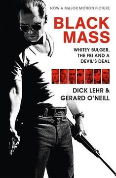 portada Black Mass (Film Tie-in): Whitey Bulger, the FBI and a Devil's Deal