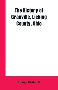 portada The History of Granville, Licking County, Ohio (en Inglés)