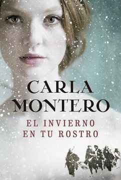 Libro El invierno en tu rostro De Carla Montero - Buscalibre