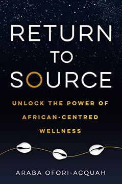 portada Return to Source: Unlock the Power of African-Centered Wellness (en Inglés)