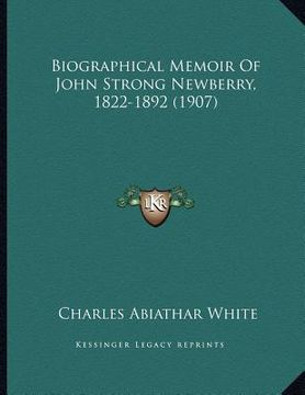 portada biographical memoir of john strong newberry, 1822-1892 (1907) (in English)