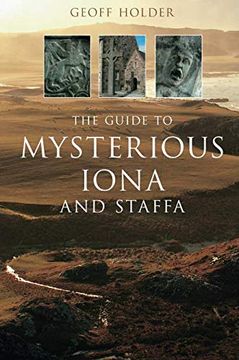 portada The Guide to Mysterious Iona and Staffa (Mysterious Scotland) (en Inglés)