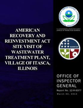 portada American Recovery and Reinvestment Act Site Visit of Wastewater Treatment Plant, Village of Itasca, Illinois (en Inglés)
