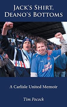 portada Jack's Shirt, Deano's Bottoms: A Carlisle United Memoir (en Inglés)