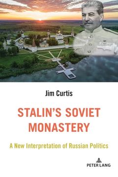 portada Stalin's Soviet Monastery: A New Interpretation of Russian Politics (en Inglés)