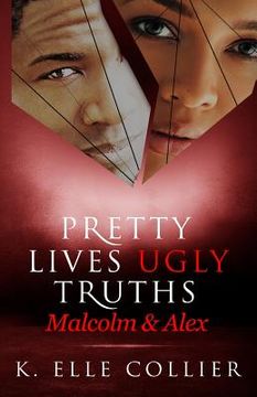 portada Pretty Lives Ugly Truths: Malcolm & Alex (en Inglés)