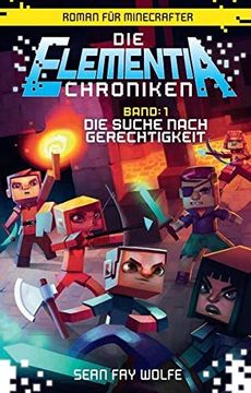 portada Die Suche Nach Gerechtigkeit - Roman für Minecrafter: Die Elementia-Chroniken (1 von 3)
