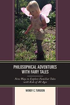 portada Philosophical Adventures With Fairy Tales: New Ways to Explore Familiar Tales With Kids of all Ages (Big Ideas for Young Thinkers) (in English)