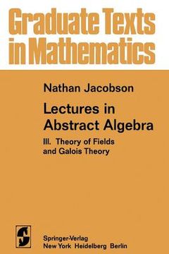 portada lectures in abstract algebra iii: theory of fields and galois theory (en Inglés)