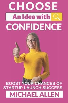 portada Choose an Idea with Confidence!: Using the Start Up Safe Sequence (en Inglés)