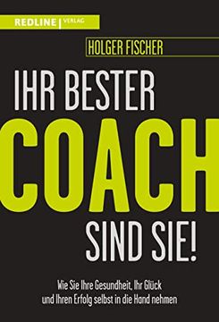 portada Ihr Bester Coach Sind Sie! Wie sie Ihre Gesundheit, ihr Glück und Ihren Erfolg Selbst in die Hand Nehmen (in German)
