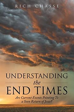 portada Understanding the end Times: Are Current Events Pointing to a Soon Return of Jesus? (in English)