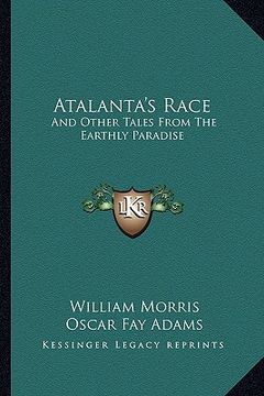 portada atalanta's race: and other tales from the earthly paradise (en Inglés)