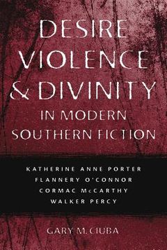 portada desire, violence, & divinity in modern southern fiction