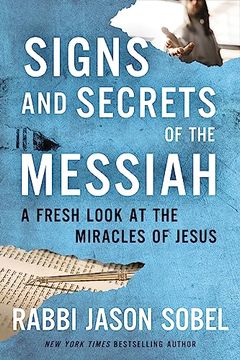 portada Signs and Secrets of the Messiah: A Fresh Look at the Miracles of Jesus (en Inglés)