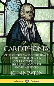 portada Cardiphonia: Or the Utterance of the Heart: In the Course of a Real Correspondence - the Letters Complete and Unabridged (Hardcover)