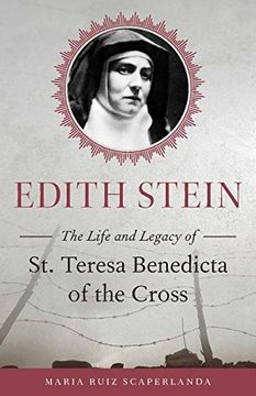 portada Edith Stein: The Life and Legacy of St. Teresa Benedicta of the Cross (en Inglés)