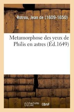 portada Metamorphose Des Yeux de Philis En Astres (en Francés)
