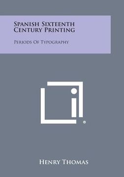 portada Spanish Sixteenth Century Printing: Periods of Typography (en Inglés)