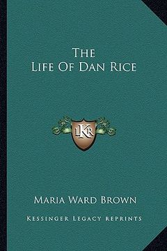 portada the life of dan rice (en Inglés)