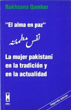 portada El Alma En Paz (la Mujer Pakistani En La Tradicion Y En La Actualidad (in Spanish)