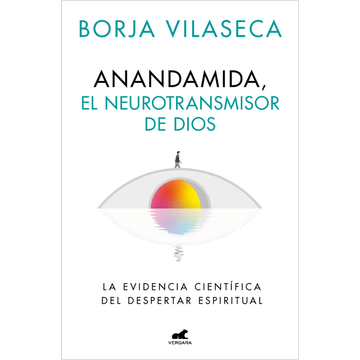 ANANDAMIDA, EL NEUROTRANSMISOR DE DIOS