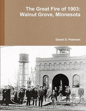 portada The Great Fire of 1903: Walnut Grove, Minnesota (en Inglés)
