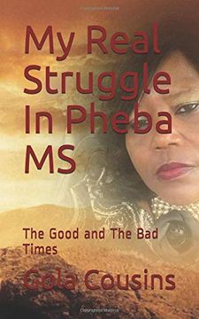 portada My Real Struggle in Pheba ms: The Good and the bad Times (in English)