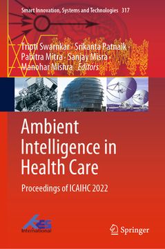 portada Ambient Intelligence in Health Care: Proceedings of Icaihc 2022 (en Inglés)