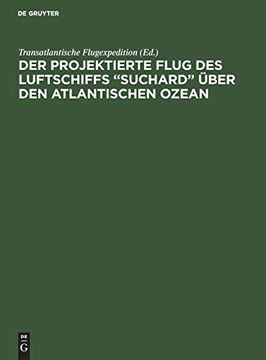 portada Der Projektierte Flug des Luftschiffs "Suchard" Ã¼Ber den Atlantischen Ozean (in German)