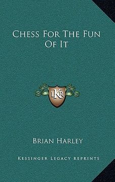 portada chess for the fun of it (en Inglés)