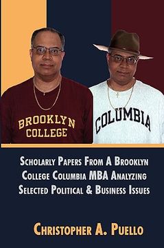 portada scholarly papers from a brooklyn college columbia mba analyzing selected political & business issues (en Inglés)
