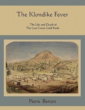 portada the klondike fever: the life and death of the last great gold rush