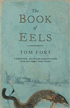 portada The Book of Eels: Their Lives, Secrets and Myths (en Inglés)