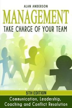 portada Management: Take Charge of Your Team: Communication, Leadership, Coaching and Conflict Resolution