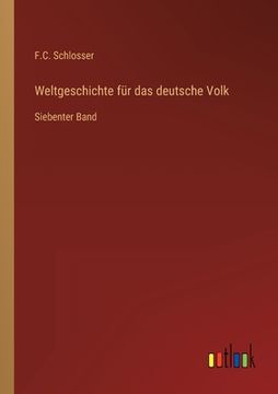 portada Weltgeschichte für das deutsche Volk: Siebenter Band (in German)