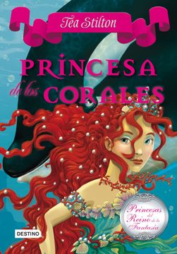portada Princesas del Reino de la Fantasía 2: Princesa de los Corales (Tea Stilton) (in Spanish)