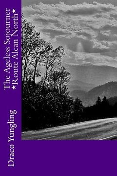 portada The Ageless Sojourner *Route Alcan North*