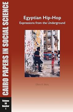 portada Egyptian Hip-Hop: Expressions From the Underground: Cairo Papers in Social Science Vol. 34, no. 1 (en Inglés)