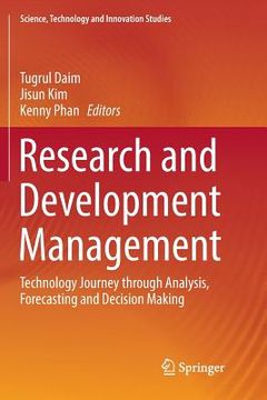 portada Research and Development Management: Technology Journey Through Analysis, Forecasting and Decision Making (en Inglés)