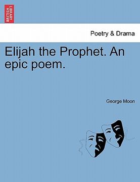 portada elijah the prophet. an epic poem. (en Inglés)
