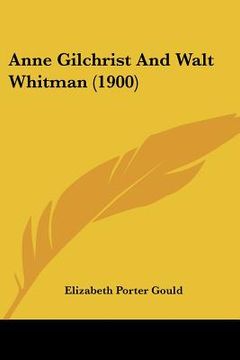 portada anne gilchrist and walt whitman (1900) (en Inglés)