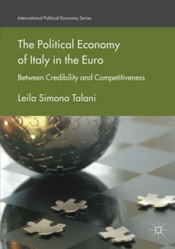 portada The Political Economy of Italy in the Euro: Between Credibility and Competitiveness (International Political Economy Series) 