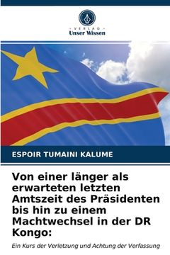 portada Von einer länger als erwarteten letzten Amtszeit des Präsidenten bis hin zu einem Machtwechsel in der DR Kongo (en Alemán)