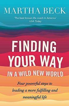 portada Finding Your Way In A Wild New World: Four powerful steps to leading a more fulfilling and meaningful life