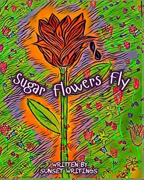 portada Sugar Flowers Fly: English and Spanish Flip Book (Soft Cover)