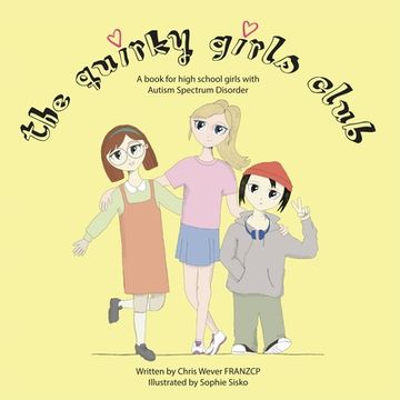 portada The Quirky Girls Club: A book for high school girls with Autism Spectrum Disorder (in English)